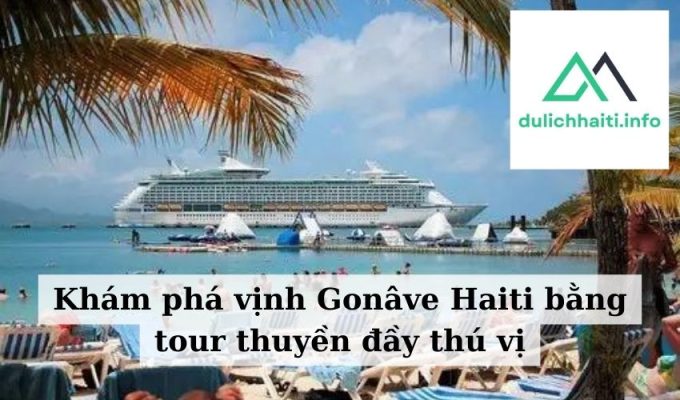 Khám phá vịnh Gonâve Haiti bằng tour thuyền đầy thú vị